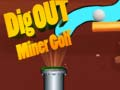 Dig Out Miner Golf