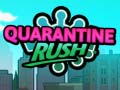Quarantine Rush