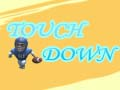 Touch Down