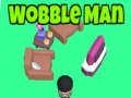 Wobble Man