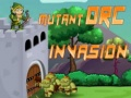 Mutant Orc Invasion