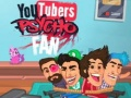 YouTubers Psycho Fan