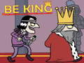 Be King