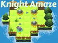 Knight Amaze