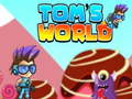 Tom's World