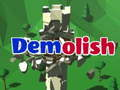 Demolish