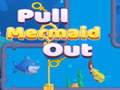 Pull Mermaid Out