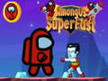 Among Us Super Fast