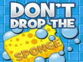 Don't Drop the Sponge