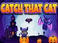 Catch That Cat