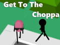 Get To The Choppa