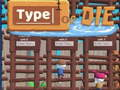 Type or Die