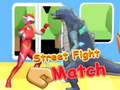 Street Fight Match