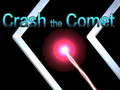 Crash the Comet