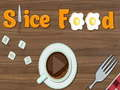 Slice Food