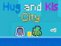 Hug and Kis City
