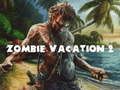 Zombie Vacation 2