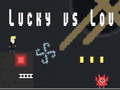 Lucky vs Lou