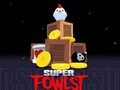 Super Fowlst