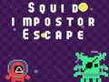 Squid impostor Escape