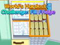 Worlds Hardest Challenge Fill Fridge