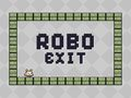 Robo Exit