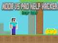 Noob vs Pro Help Hacker danger Hacker