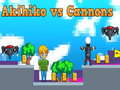 Akihiko vs Cannons