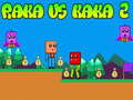 Raka vs Kaka 2