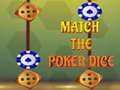 Match The Porker Dice