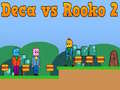 Deca vs Rooko 2