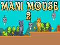 Mani Mouse 2
