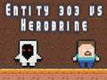 Entity 303 vs Herobrine
