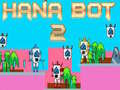 Hana Bot 2