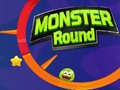 Monster Round