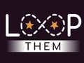 Loop them