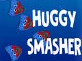 Huggy Smasher