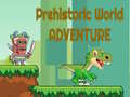 Prehistoric World Adventure