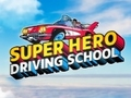 Super Hero Driving School