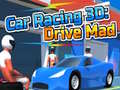 Car Racing 3D: Drive Mad