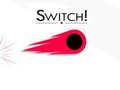 Switch!