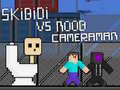 Skibidi vs Noob & Cameraman