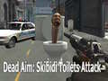 Dead Aim: Skibidi Toilets Attack