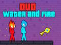 Duo Water and Fire