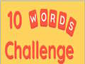 10 Words Challenge